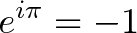 \displaystyle{e^{i\pi} = -1}