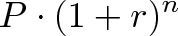 \displaystyle{P \cdot (1 + r)^n} \displaystyle{P \cdot (1 + r)^n}