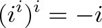 \displaystyle{(i^i)^i = -i}